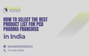 How to Select the Best Product List for PCD Pharma Franchise