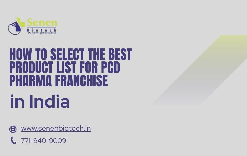 How to Select the Best Product List for PCD Pharma Franchise