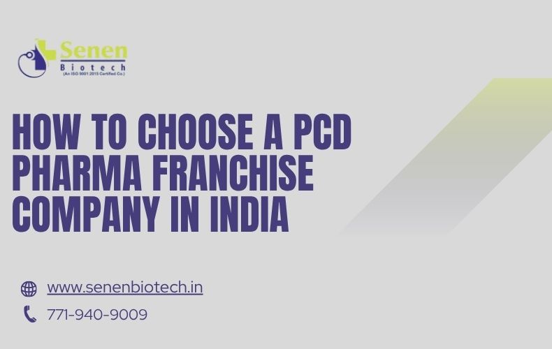 How to Choose a PCD Pharma Franchise Company in India